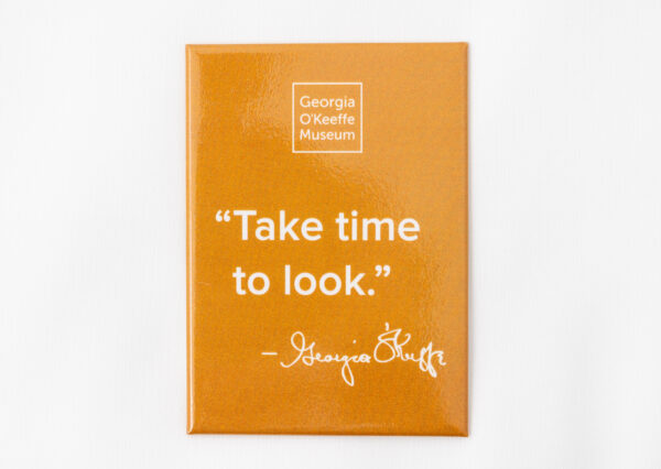 Yellow magnet with quote "Take time to look."